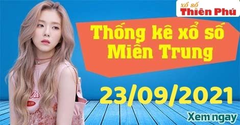 Thống kê XSMT thứ 5 ngày 23/09/2021 - Phân tích KQ miền Trung hôm nay