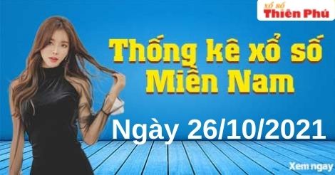 Thống kê XSMN thứ 3 ngày 26/10/2021 - Phân tích KQ miền Nam chuẩn nhất