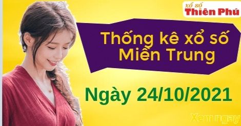Thống kê XSMT chủ nhật ngày 24/10/2021 - Phân tích KQ miền Trung hôm nay