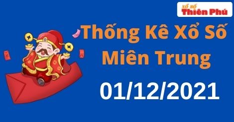 Thống kê XSMT thứ 4 ngày 01/12/2021 - Phân tích KQ miền Trung hôm nay