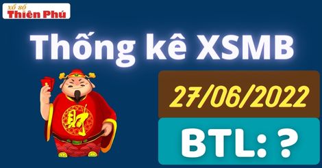 Thống kê XSMB thứ 2 ngày 27/06/2022 - Thống kê giải đặc biệt miền Bắc