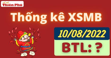 Thống kê XSMB thứ 4 ngày 10/08/2022 - Thống kê giải đặc biệt miền Bắc