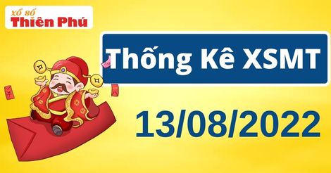 Thống kê XSMT thứ 7 ngày 13/08/2022 - Phân tích KQ miền Trung hôm nay