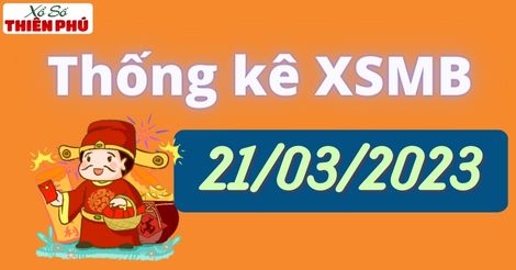 Thống kê XSMB thứ 3 ngày 21/03/2023 - Thống kê giải đặc biệt miền Bắc