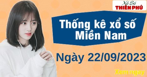 Thống kê XSMN thứ 6 ngày 22/09/2023 - Phân tích KQ miền Nam mới nhất