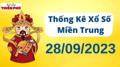 Thống kê XSMT thứ 5 ngày 28/09/2023 - Phân tích KQ miền Trung hôm nay