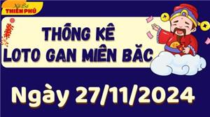 Thống Kê Loto Gan Miền Bắc Ngày 27/11/2024 - Phân Tích LoTo Gan MB