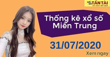 Thống kê xổ số miền Trung 31/7/2020