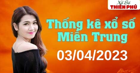 Thống kê XSMT thứ 2 ngày 03/04/2023 - Phân tích KQ miền Trung hôm nay