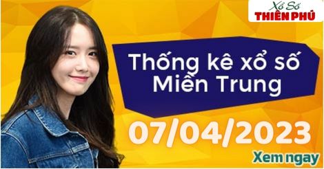 Thống kê XSMT thứ 6 ngày 07/04/2023 - Phân tích KQ miền Trung hôm nay