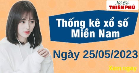 Thống kê XSMN thứ 5 ngày 25/05/2023 - Phân tích Kết Quả miền Nam Chi Tiết